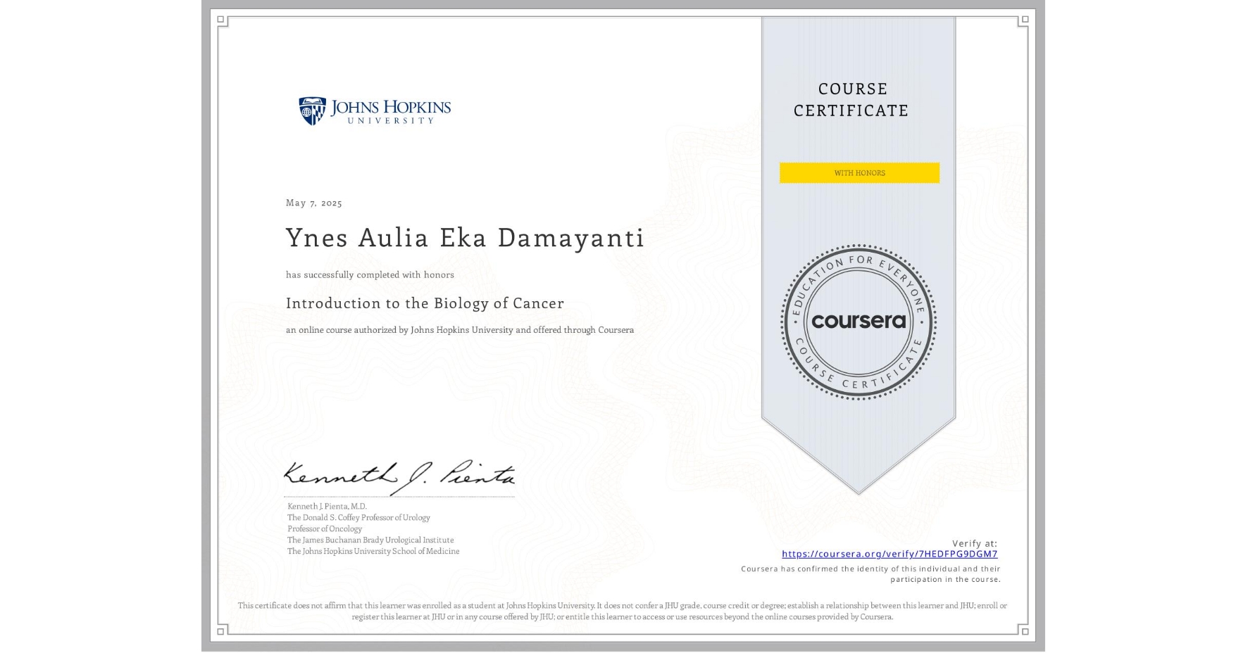 View certificate for Ynes Aulia Eka Damayanti, Introduction to the Biology of Cancer, an online non-credit course authorized by Johns Hopkins University and offered through Coursera