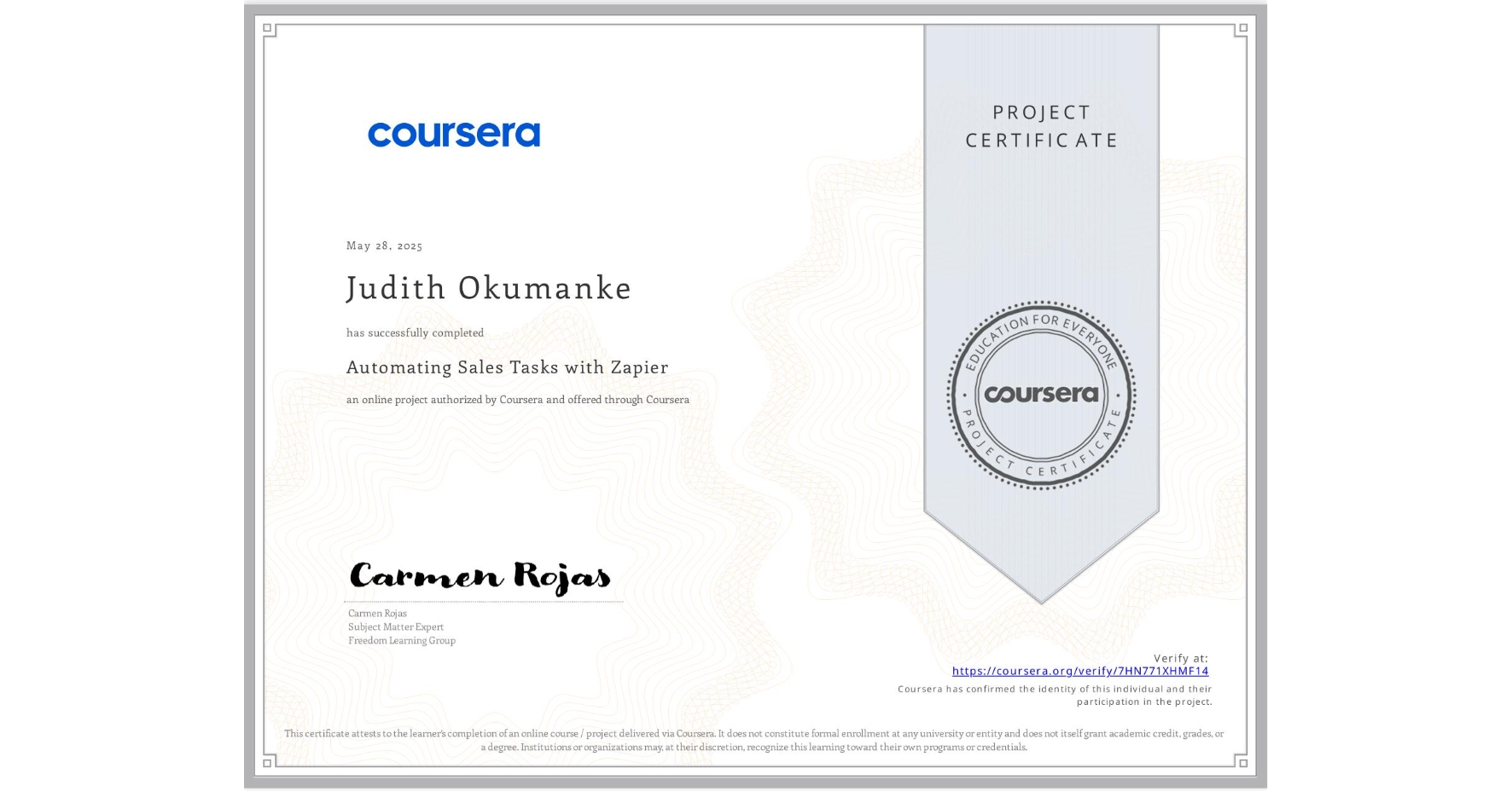 View certificate for Judith Okumanke, Automating Sales Tasks with Zapier, an online non-credit course authorized by Coursera and offered through Coursera
