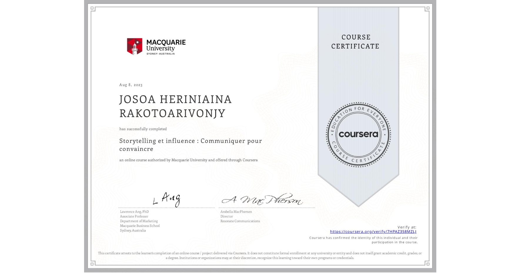 View certificate for JOSOA HERINIAINA RAKOTOARIVONJY, Storytelling et influence : Communiquer pour convaincre, an online non-credit course authorized by Macquarie University and offered through Coursera