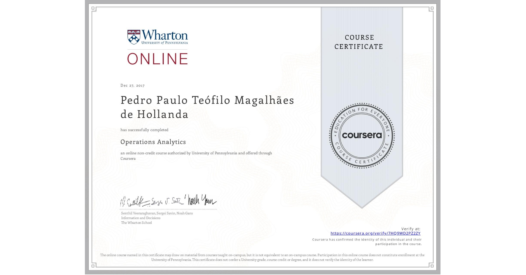 View certificate for Pedro Paulo Teófilo Magalhães de Hollanda, Operations Analytics, an online non-credit course authorized by University of Pennsylvania and offered through Coursera