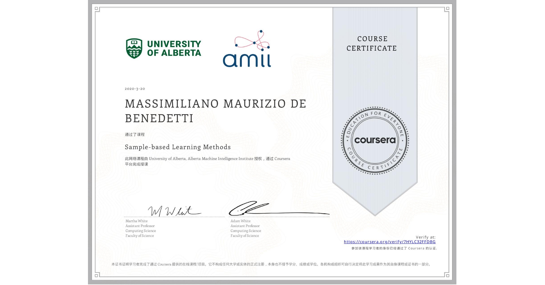 View certificate for MASSIMILIANO MAURIZIO DE BENEDETTI, Sample-based Learning Methods, an online non-credit course authorized by University of Alberta & Alberta Machine Intelligence Institute and offered through Coursera
