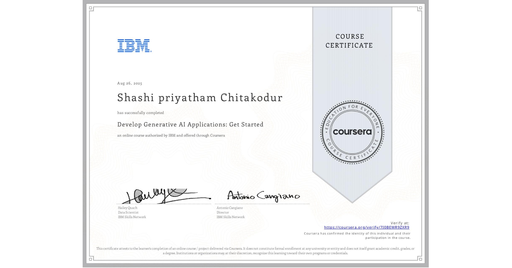 View certificate for Shashi priyatham Chitakodur, Develop Generative AI Applications: Get Started, an online non-credit course authorized by IBM and offered through Coursera