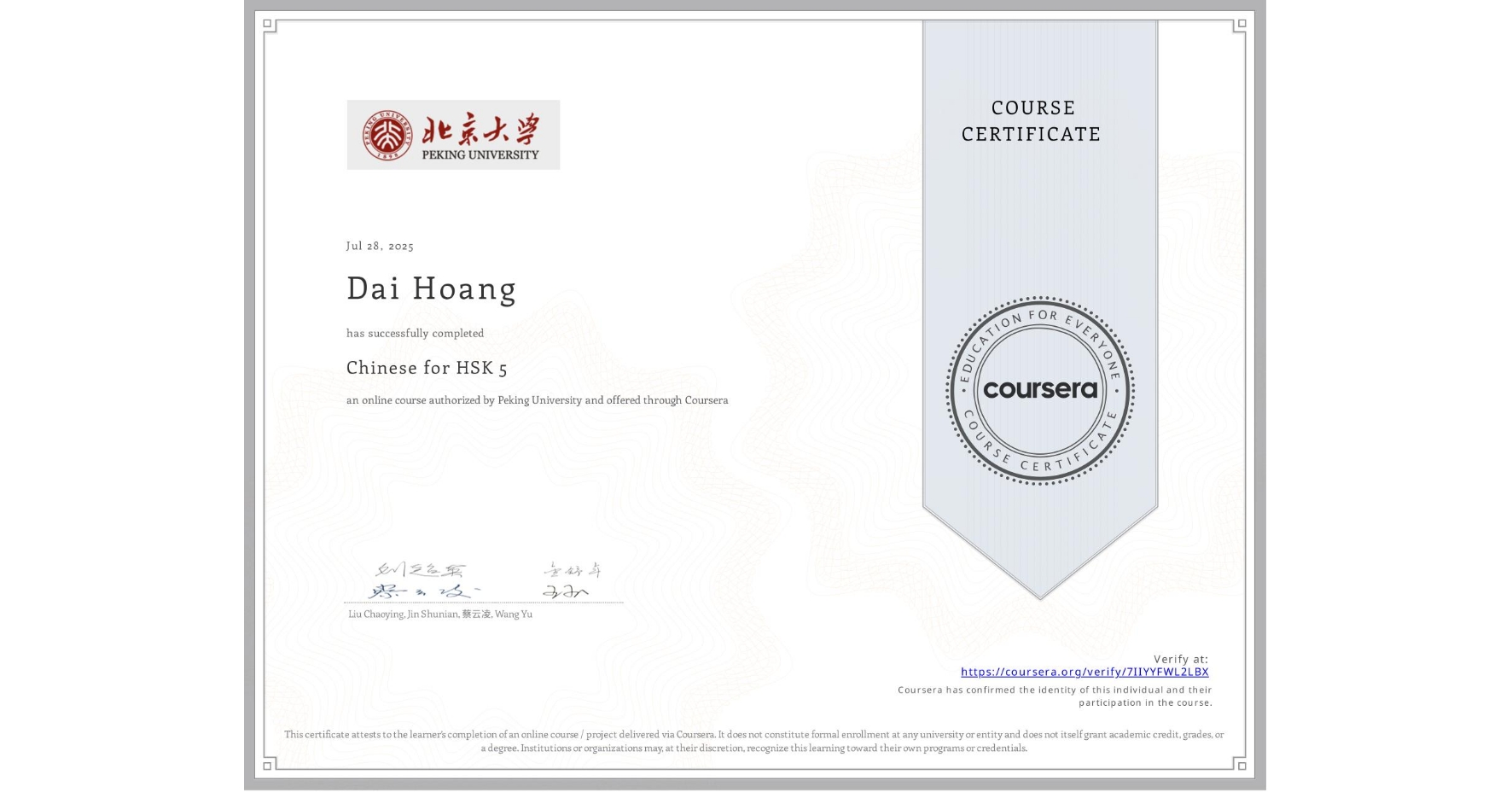 View certificate for Dai Hoang, Chinese for HSK 5, an online non-credit course authorized by Peking University and offered through Coursera