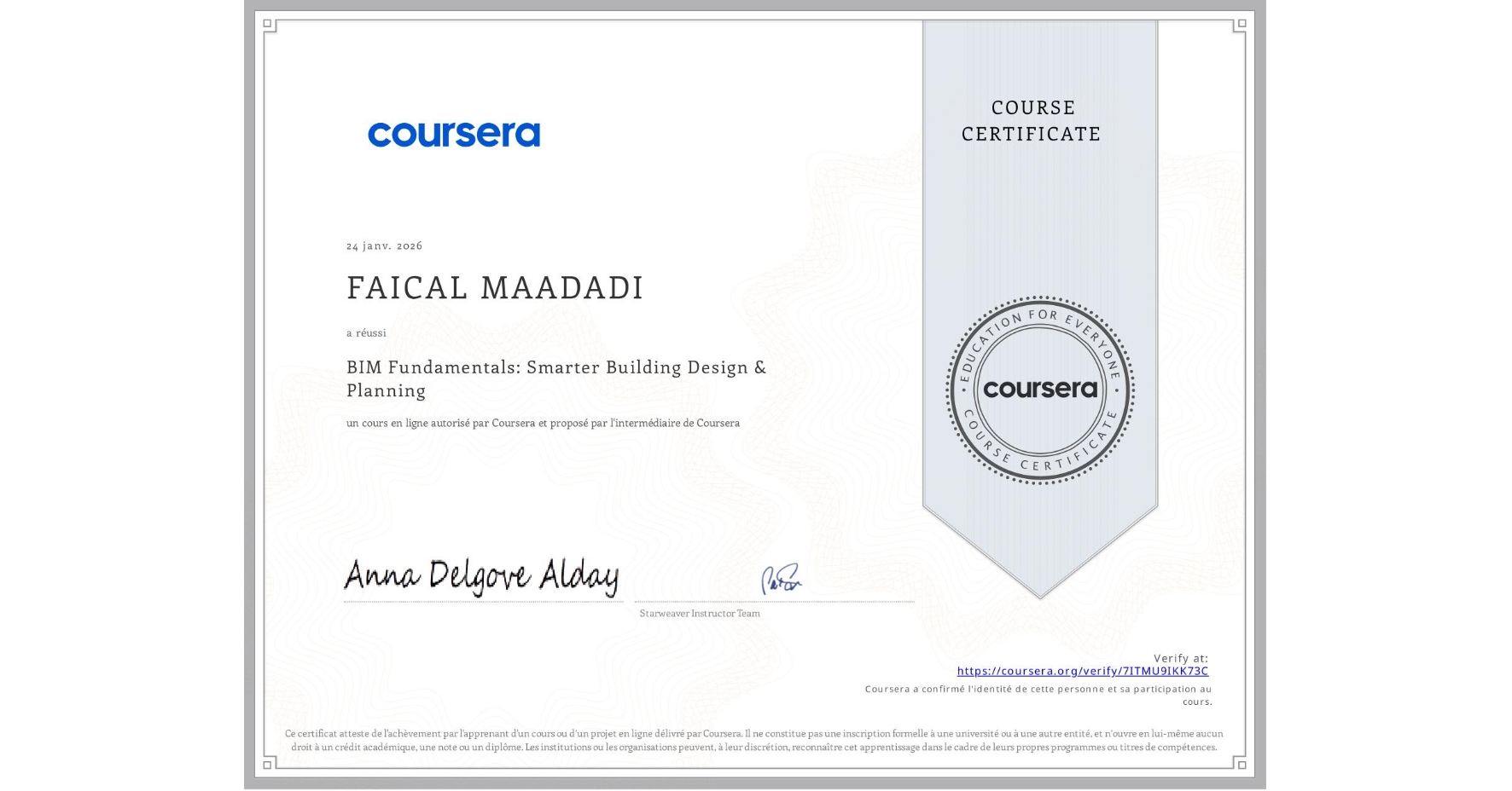 View certificate for FAICAL MAADADI, BIM Fundamentals: Smarter Building Design & Planning, an online non-credit course authorized by Coursera and offered through Coursera