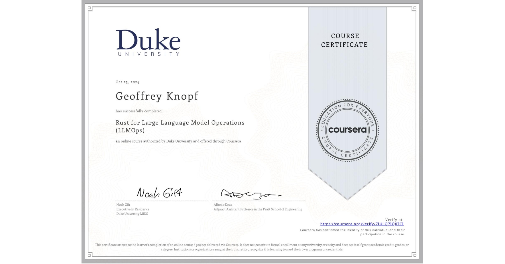 View certificate for Geoffrey Knopf, Rust for Large Language Model Operations (LLMOps), an online non-credit course authorized by Duke University and offered through Coursera