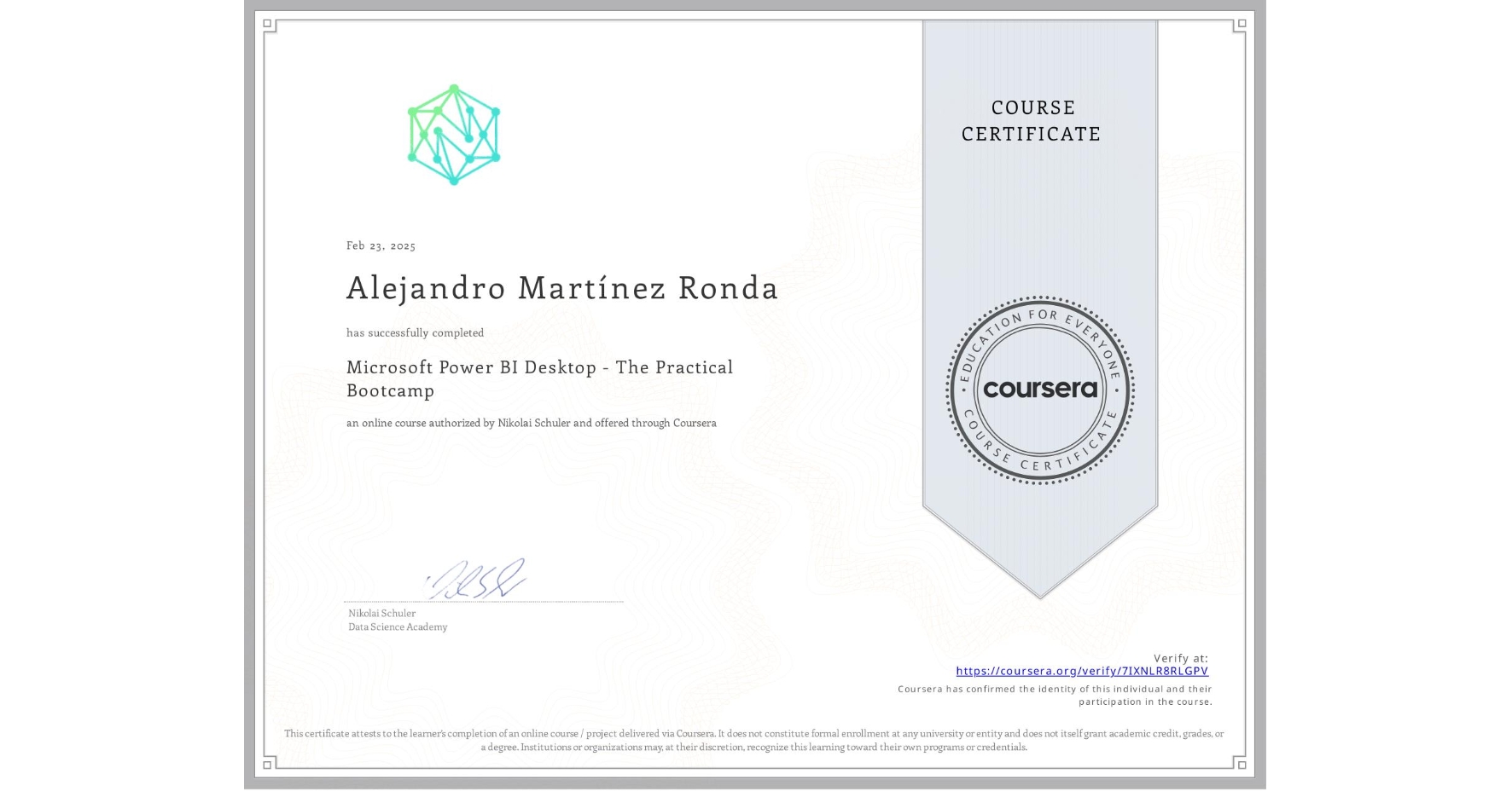 View certificate for Alejandro MartĆnez Ronda, Microsoft Power BI Desktop - The Practical Bootcamp, an online non-credit course authorized by Nikolai Schuler and offered through Coursera