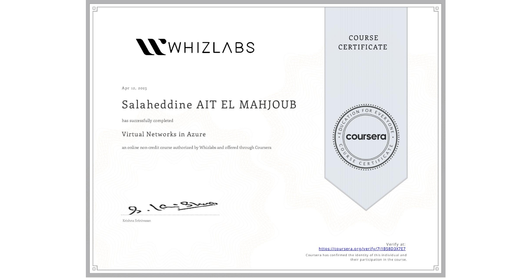 View certificate for Salaheddine AIT EL MAHJOUB , Virtual Networks in Azure, an online non-credit course authorized by Whizlabs and offered through Coursera