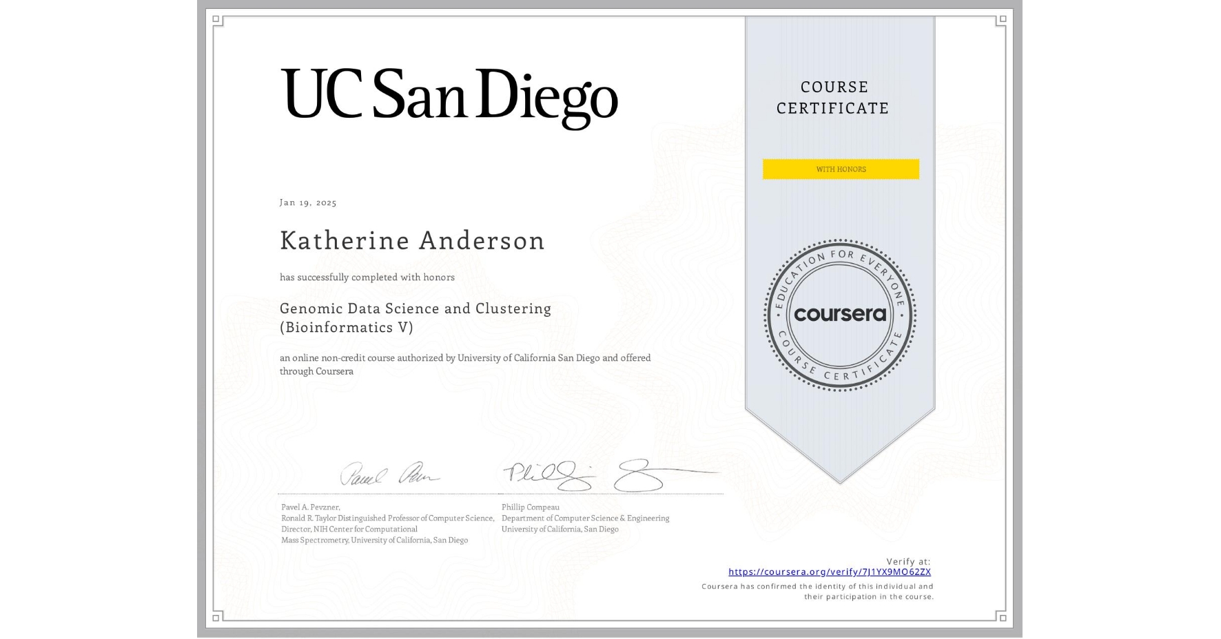 View certificate for Katherine Anderson, Genomic Data Science and Clustering (Bioinformatics V), an online non-credit course authorized by University of California San Diego and offered through Coursera