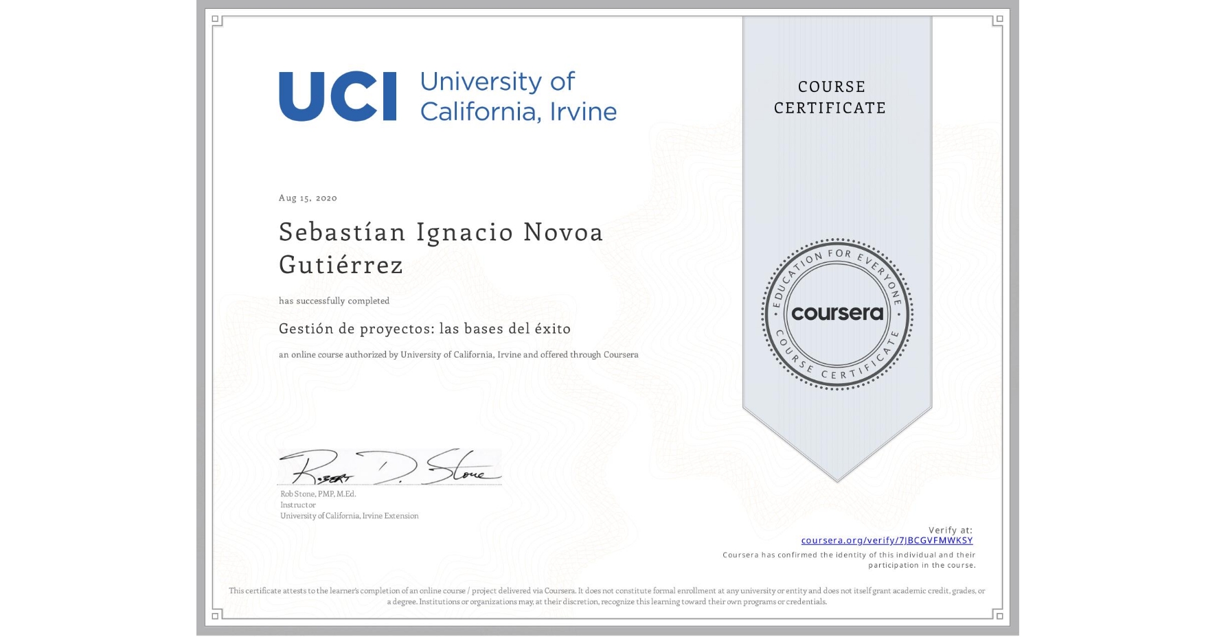 View certificate for Sebastían Ignacio Novoa Gutiérrez, Gestión de proyectos: las bases del éxito, an online non-credit course authorized by University of California, Irvine and offered through Coursera