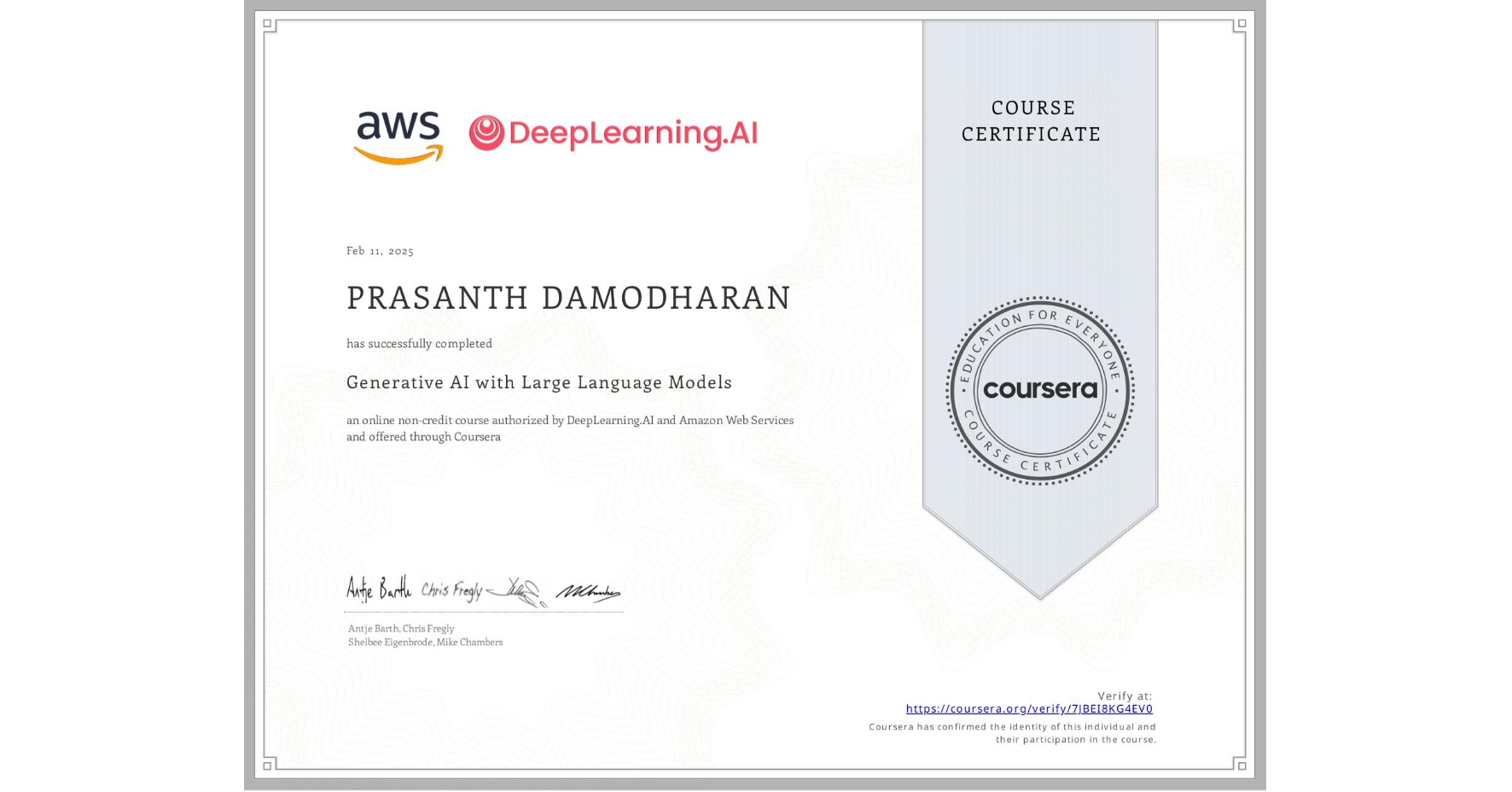 View certificate for PRASANTH DAMODHARAN, Generative AI with Large Language Models, an online non-credit course authorized by DeepLearning.AI & Amazon Web Services and offered through Coursera