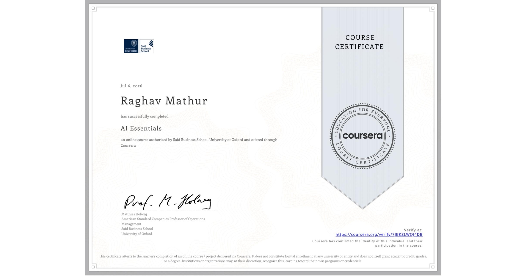 View certificate for Raghav Mathur, AI Essentials , an online non-credit course authorized by Saïd Business School, University of Oxford and offered through Coursera