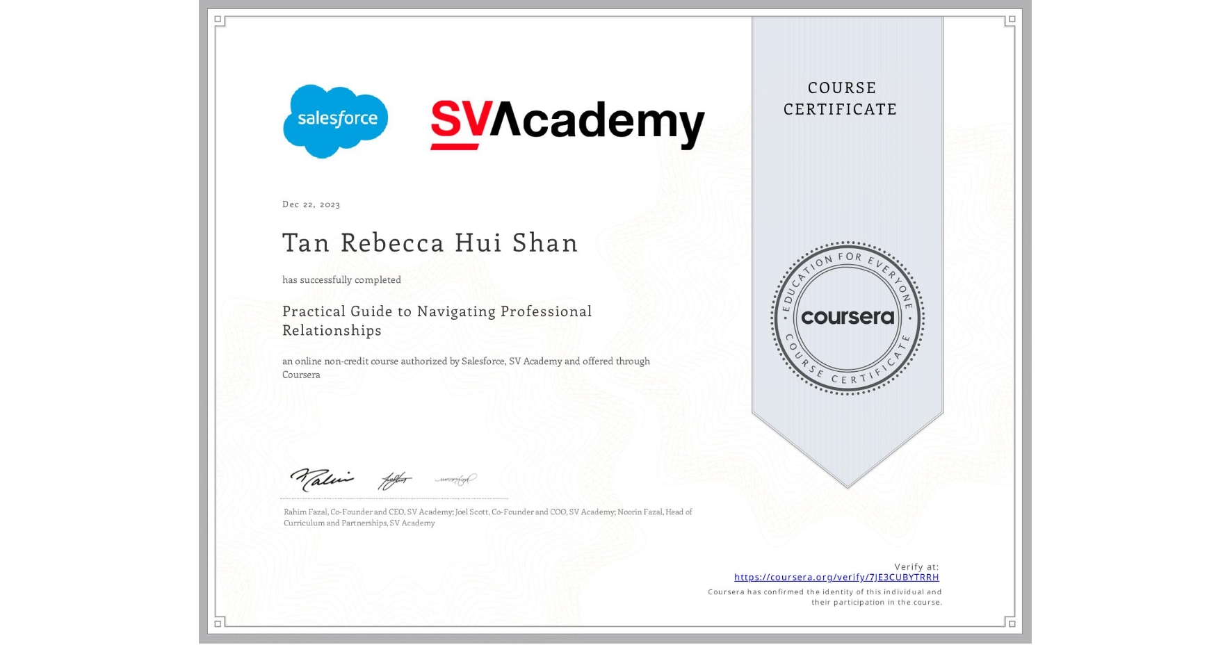 View certificate for Tan Rebecca Hui Shan, Practical Guide to Navigating Professional Relationships, an online non-credit course authorized by Salesforce & SV Academy and offered through Coursera