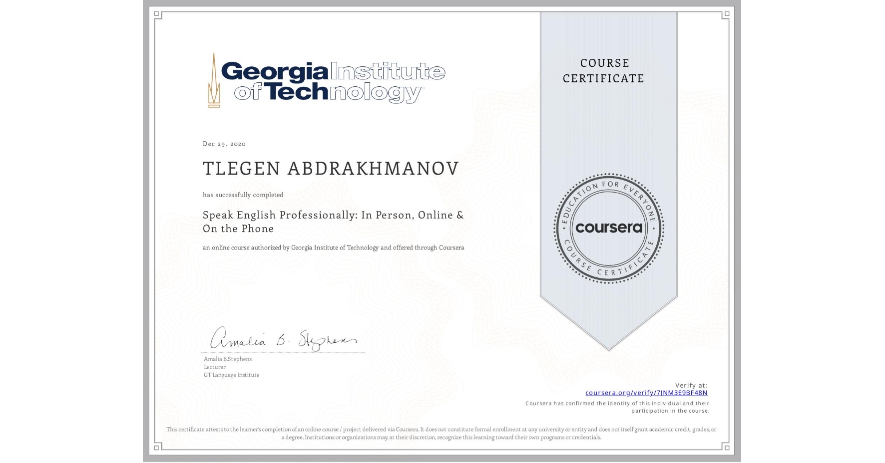 View certificate for TLEGEN ABDRAKHMANOV, Speak English Professionally: In Person, Online & On the Phone, an online non-credit course authorized by Georgia Institute of Technology and offered through Coursera