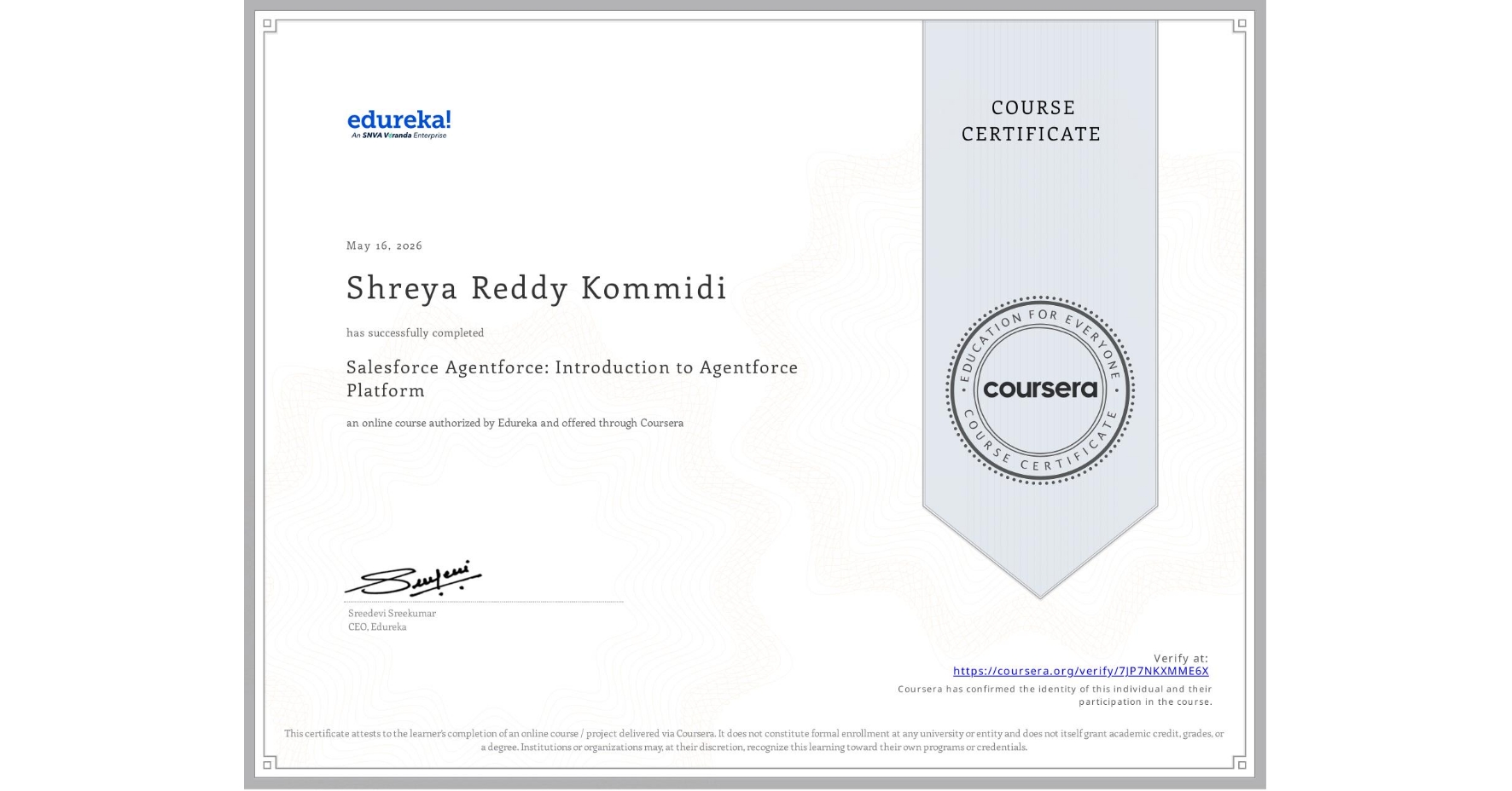 View certificate for Shreya Reddy Kommidi, Salesforce Agentforce: Introduction to Agentforce Platform, an online non-credit course authorized by Edureka and offered through Coursera