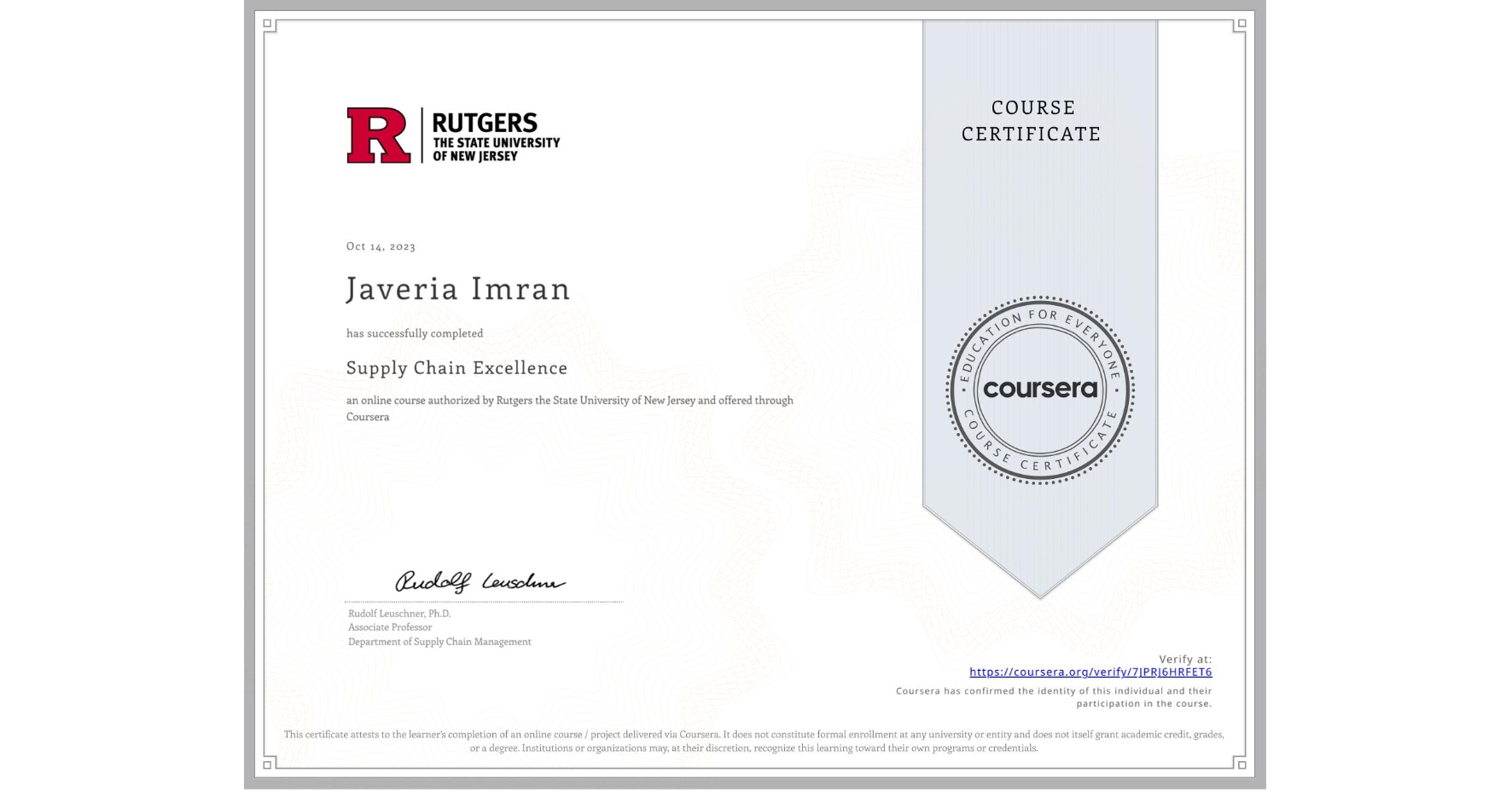 View certificate for Javeria Imran, Supply Chain Excellence, an online non-credit course authorized by Rutgers the State University of New Jersey and offered through Coursera