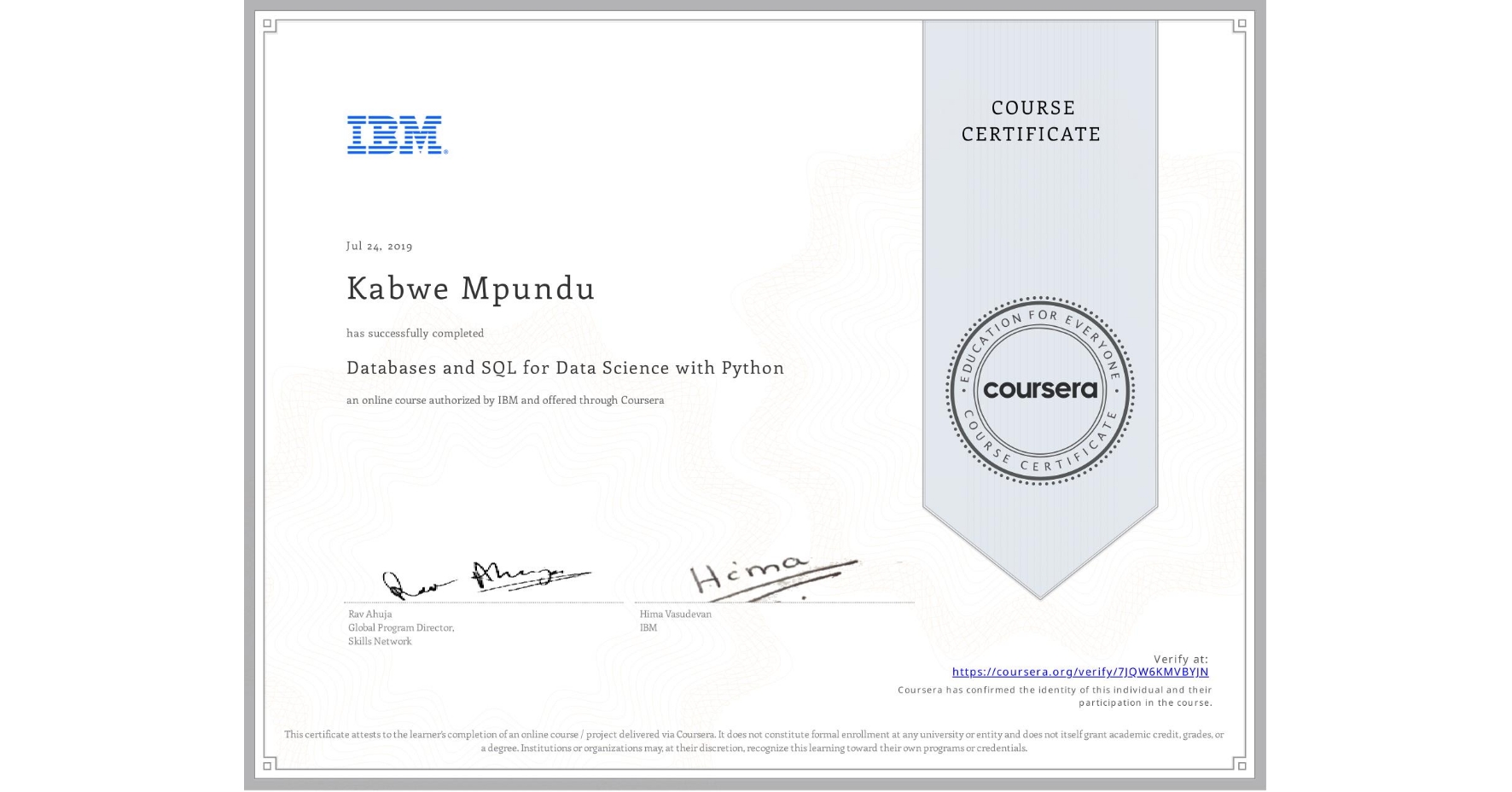 View certificate for Kabwe Mpundu, Databases and SQL for Data Science with Python, an online non-credit course authorized by IBM and offered through Coursera