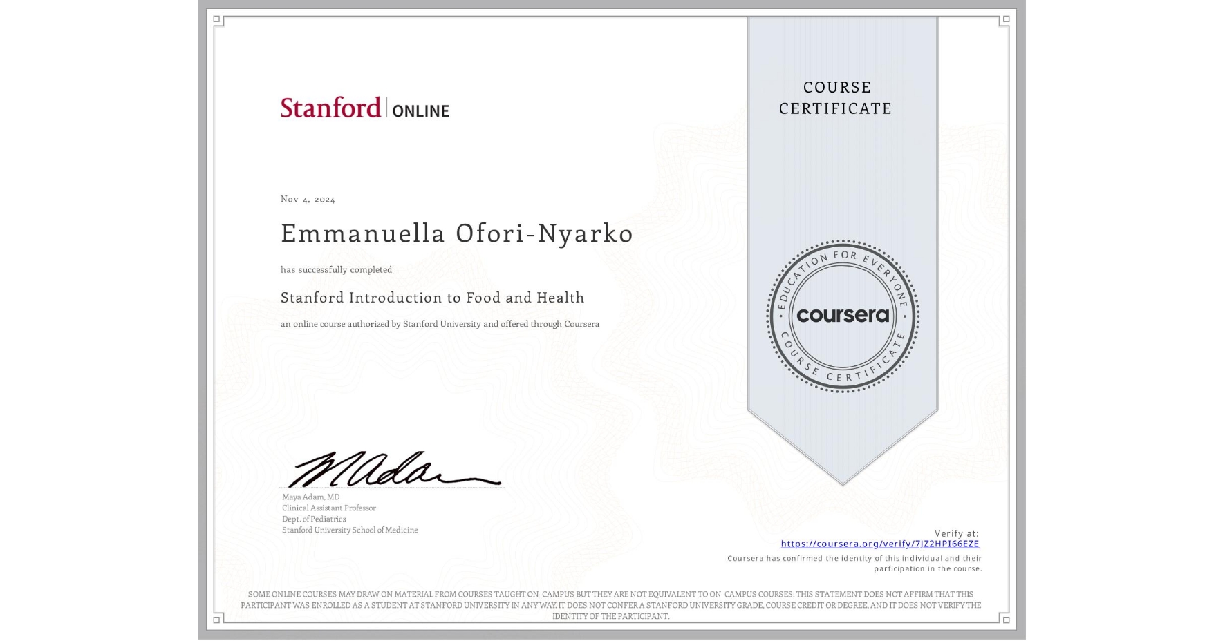 View certificate for Emmanuella Ofori-Nyarko, Stanford Introduction to Food and Health, an online non-credit course authorized by Stanford University and offered through Coursera