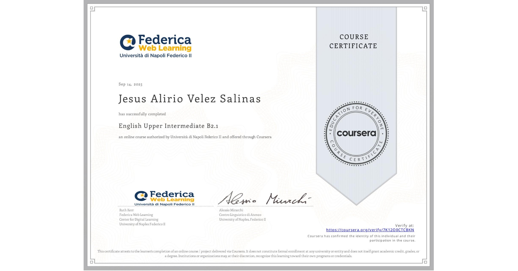 View certificate for Jesus Alirio Velez Salinas, English Upper Intermediate B2.1, an online non-credit course authorized by Università di Napoli Federico II and offered through Coursera