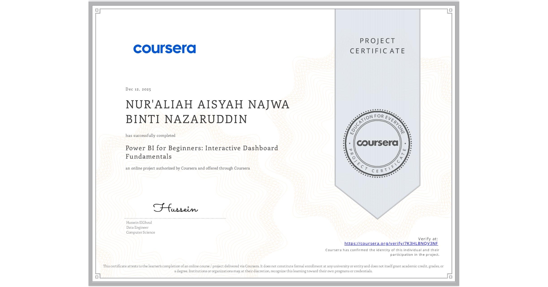 View certificate for NUR'ALIAH AISYAH NAJWA BINTI NAZARUDDIN, Power BI for Beginners: Interactive Dashboard Fundamentals, an online non-credit course authorized by Coursera and offered through Coursera