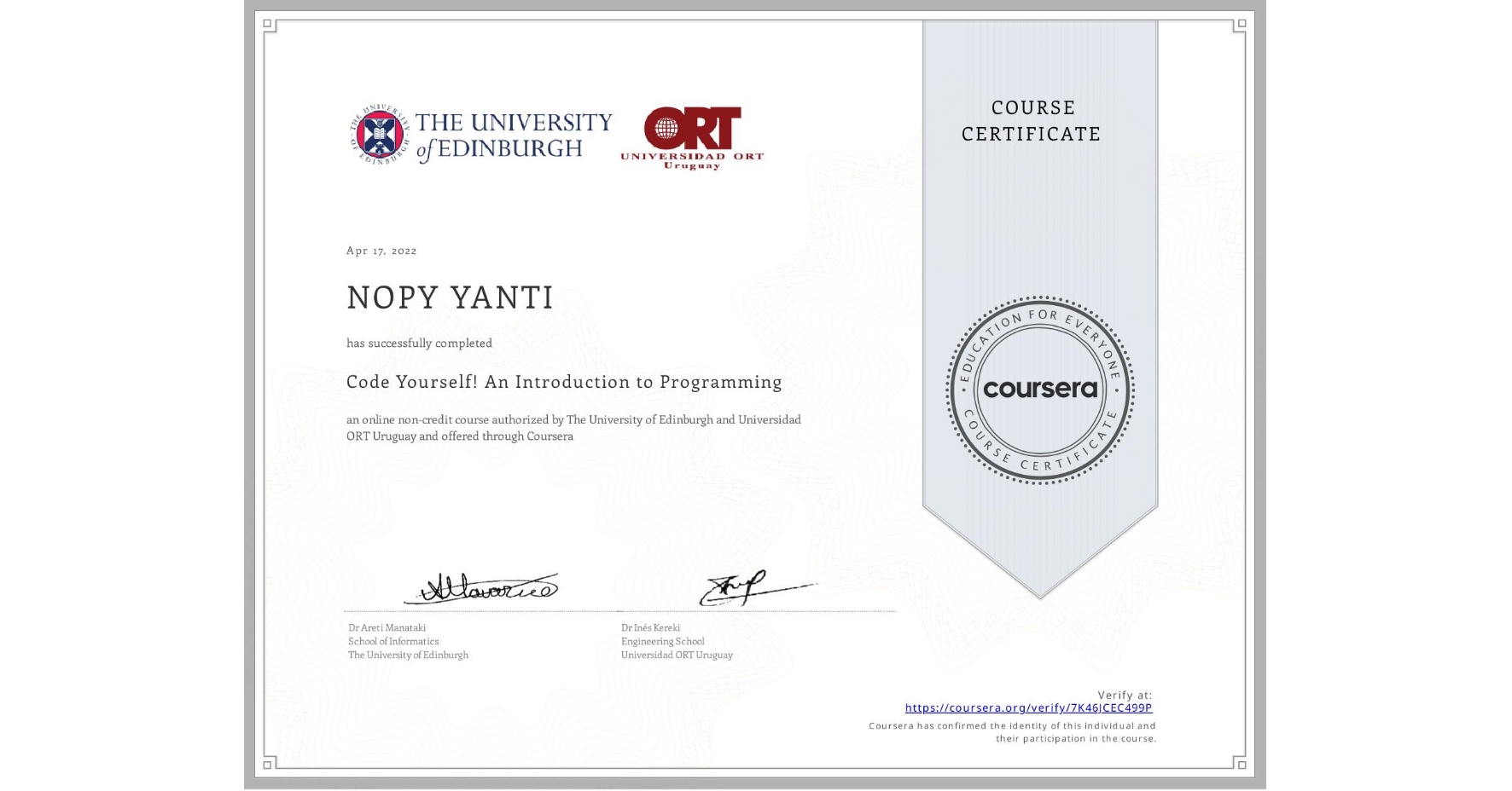 View certificate for NOPY YANTI, Code Yourself! An Introduction to Programming, an online non-credit course authorized by The University of Edinburgh & Universidad ORT Uruguay and offered through Coursera