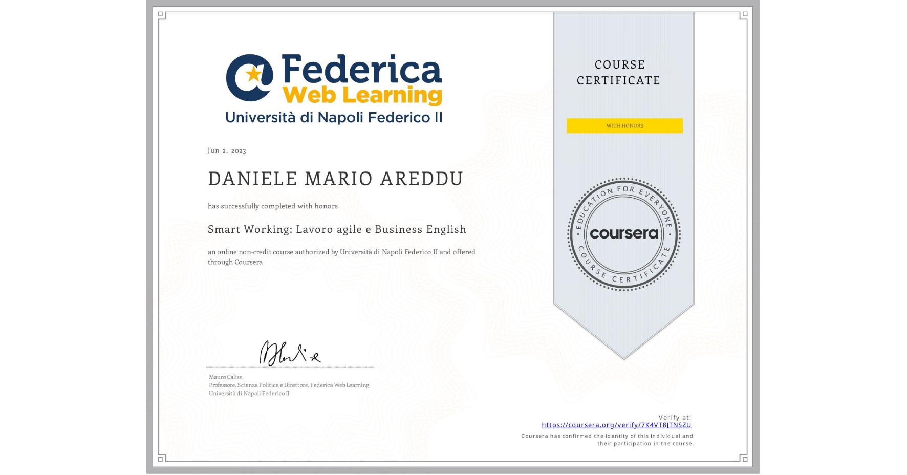View certificate for DANIELE MARIO  AREDDU, Smart Working: Lavoro agile e Business English, an online non-credit course authorized by Università di Napoli Federico II and offered through Coursera