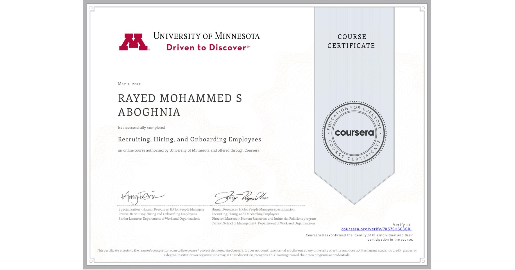 View certificate for RAYED MOHAMMED S  ABOGHNIA, Recruiting, Hiring, and Onboarding Employees, an online non-credit course authorized by University of Minnesota and offered through Coursera