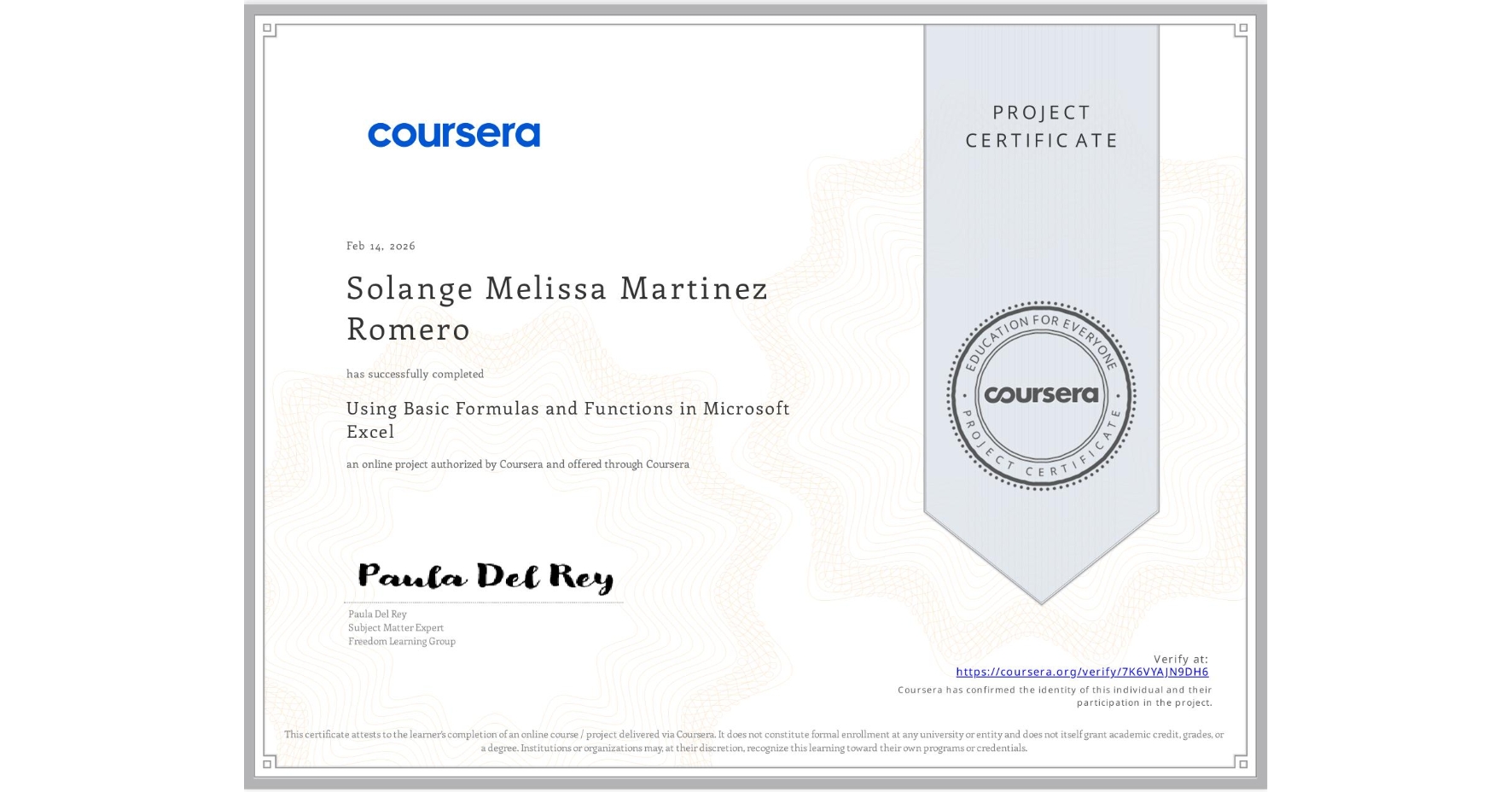 View certificate for Solange Melissa Martinez Romero, Using Basic Formulas and Functions in Microsoft Excel, an online non-credit course authorized by Coursera and offered through Coursera