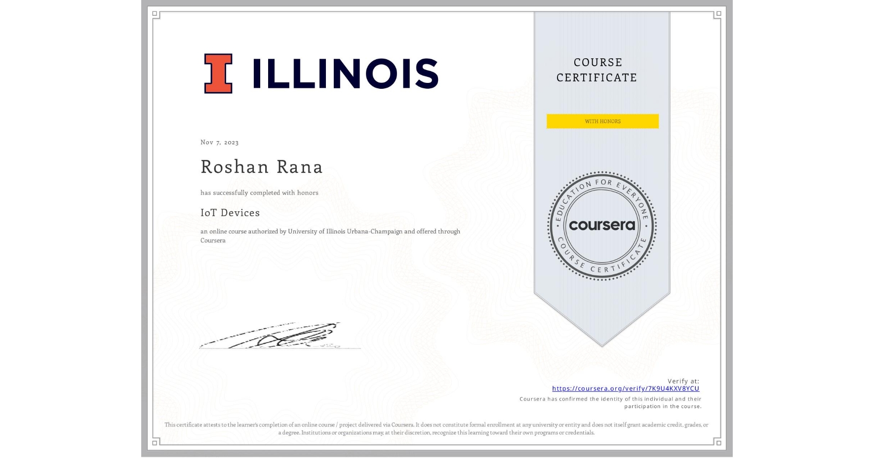 View certificate for Roshan Rana, IoT Devices, an online non-credit course authorized by University of Illinois Urbana-Champaign and offered through Coursera
