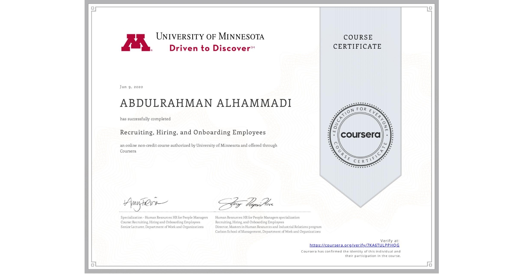 View certificate for ABDULRAHMAN ALHAMMADI, Recruiting, Hiring, and Onboarding Employees, an online non-credit course authorized by University of Minnesota and offered through Coursera
