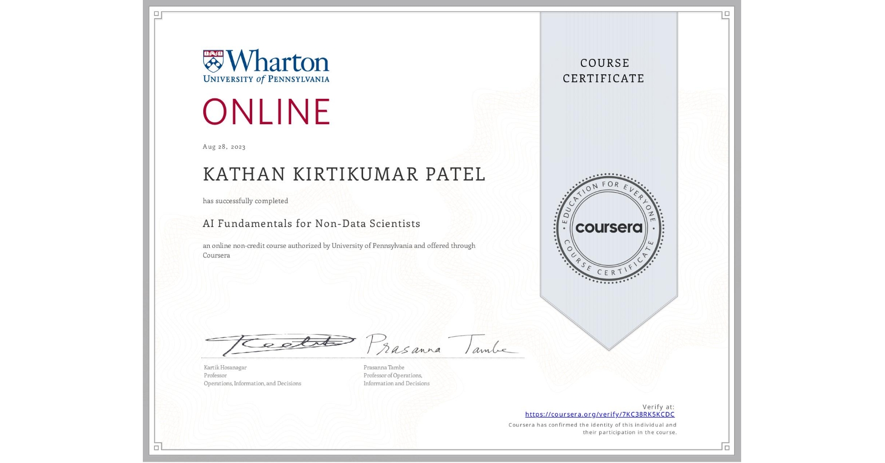 View certificate for KATHAN KIRTIKUMAR   PATEL, AI Fundamentals for Non-Data Scientists, an online non-credit course authorized by University of Pennsylvania and offered through Coursera
