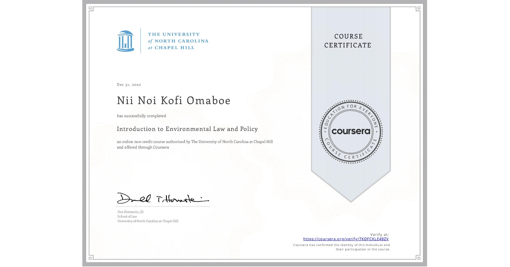 View certificate for Nii Noi  Kofi Omaboe, Introduction to Environmental Law and Policy, an online non-credit course authorized by The University of North Carolina at Chapel Hill and offered through Coursera