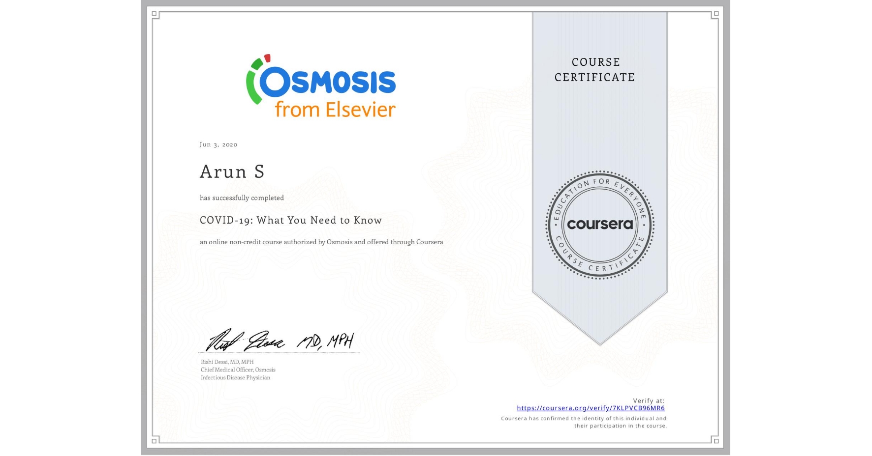 View certificate for Arun S, COVID-19: What You Need to Know, an online non-credit course authorized by Osmosis and offered through Coursera