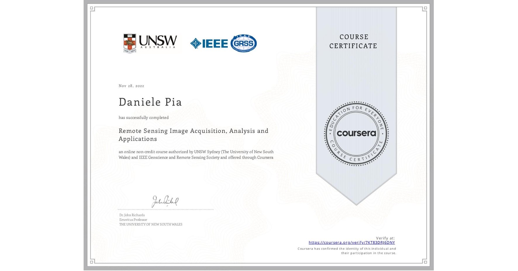 View certificate for Daniele Pia, Remote Sensing Image Acquisition, Analysis and Applications, an online non-credit course authorized by UNSW Sydney (The University of New South Wales) & IEEE Geoscience and Remote Sensing Society and offered through Coursera