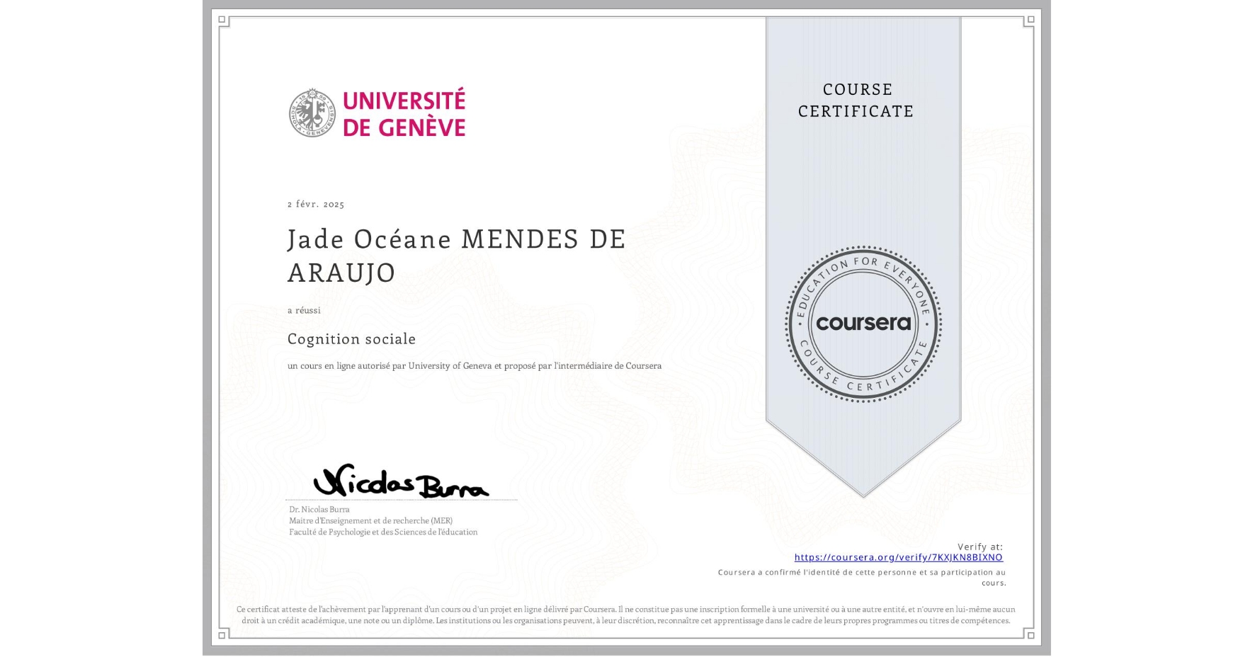View certificate for Jade Océane MENDES DE ARAUJO, Cognition sociale, an online non-credit course authorized by University of Geneva and offered through Coursera