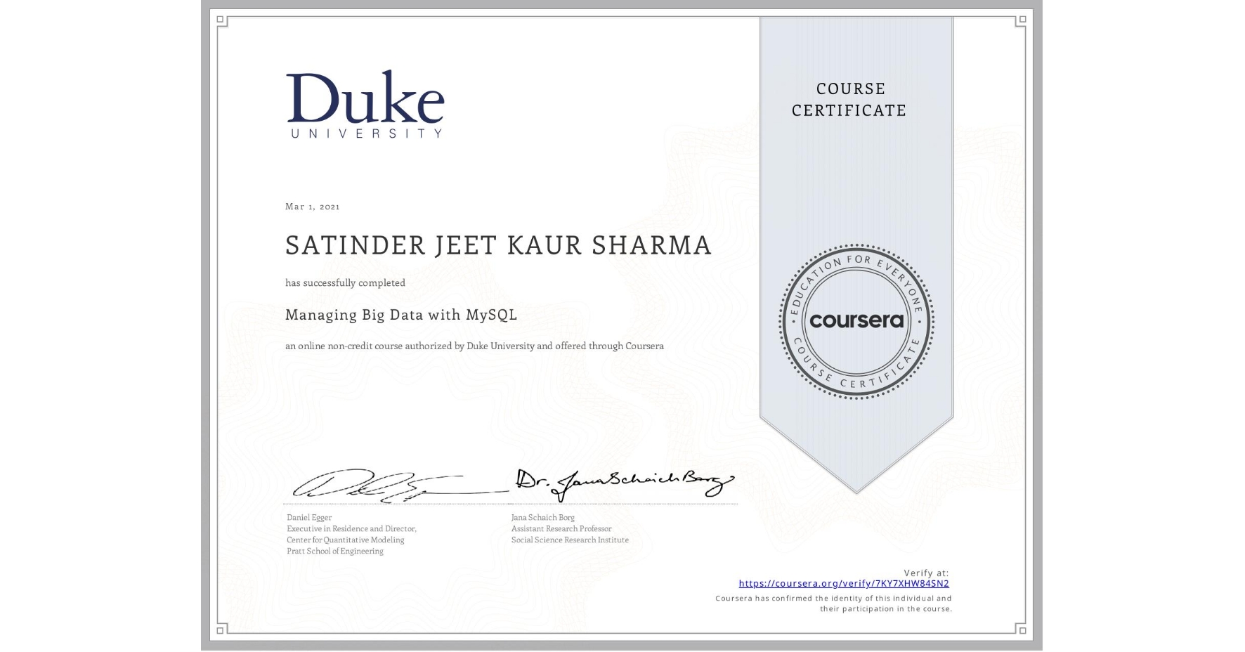 View certificate for SATINDER JEET KAUR  SHARMA, Managing Big Data with MySQL, an online non-credit course authorized by Duke University and offered through Coursera
