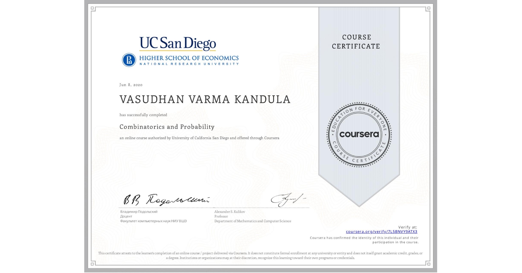 View certificate for VASUDHAN VARMA KANDULA, Combinatorics and Probability, an online non-credit course authorized by University of California San Diego and offered through Coursera