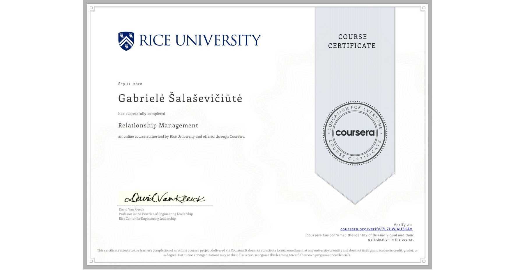 View certificate for Gabrielė Šalaševičiūtė, Relationship Management , an online non-credit course authorized by Rice University and offered through Coursera