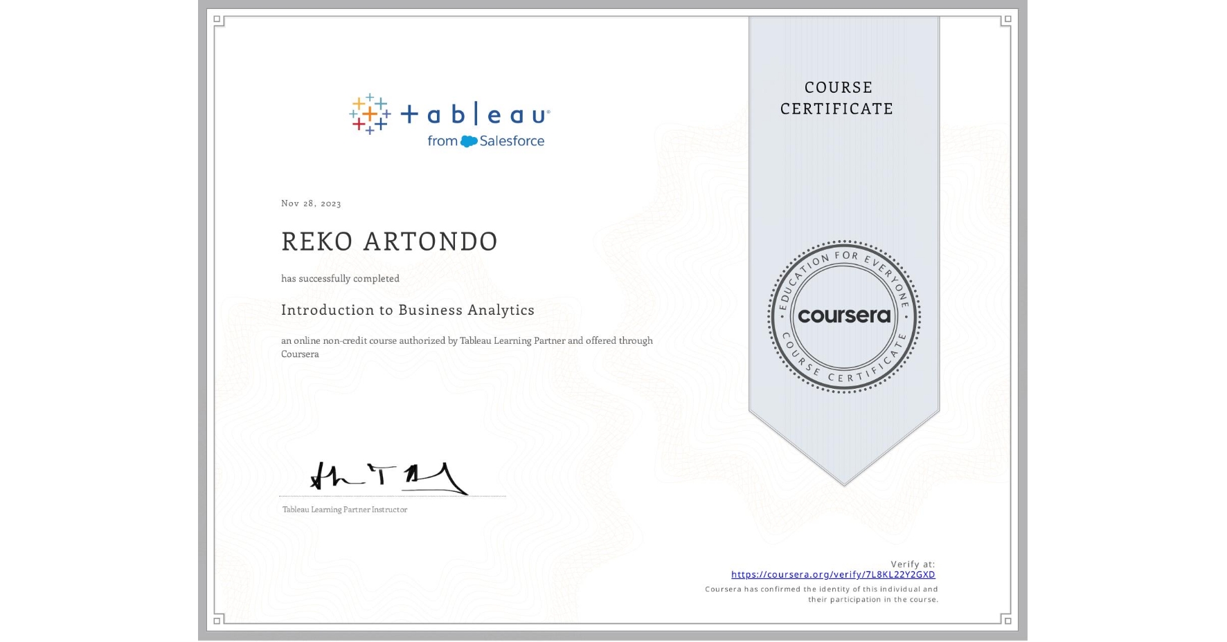 View certificate for REKO ARTONDO, Introduction to Business Analytics, an online non-credit course authorized by Tableau Learning Partner and offered through Coursera