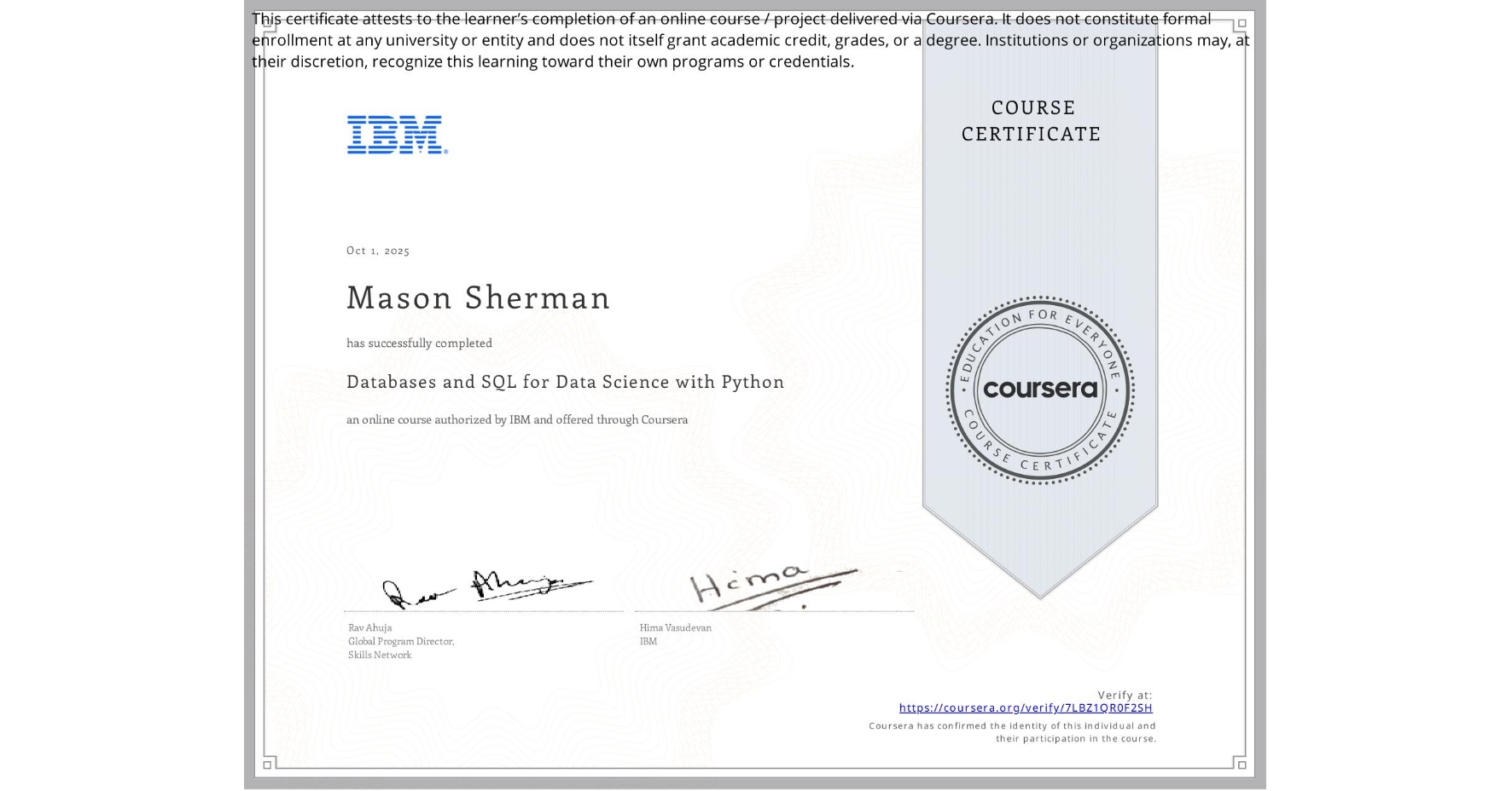 View certificate for Mason Sherman, Databases and SQL for Data Science with Python, an online non-credit course authorized by IBM and offered through Coursera
