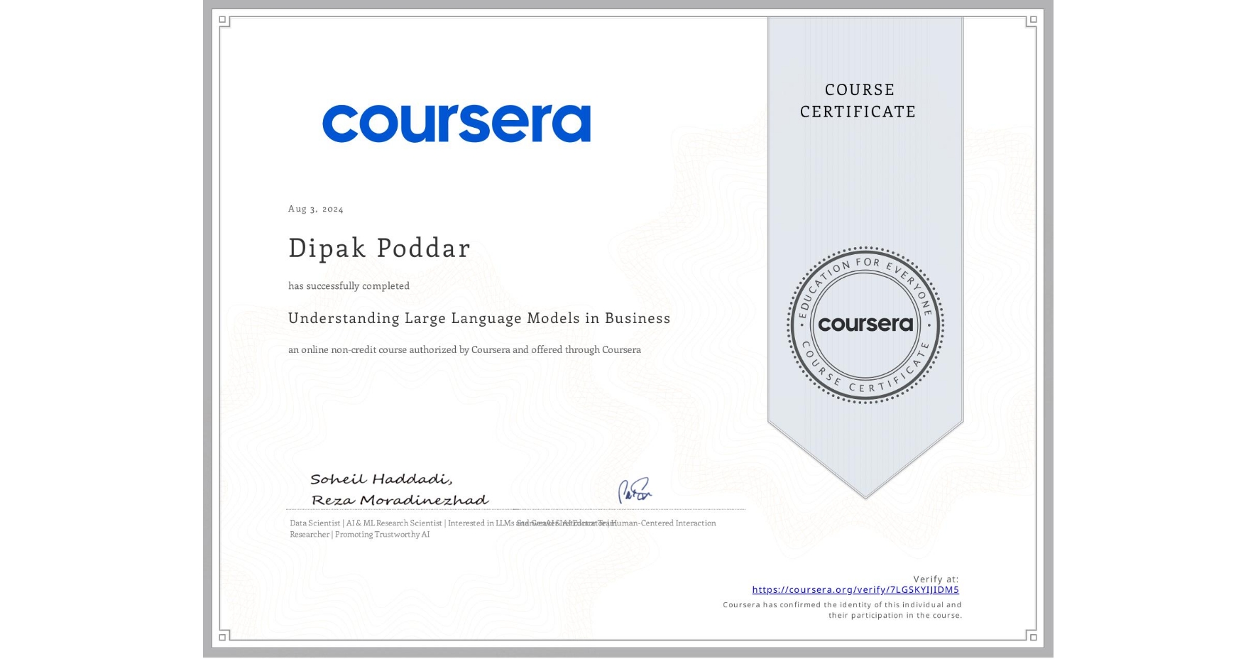 View certificate for Dipak Poddar, Understanding Large Language Models in Business, an online non-credit course authorized by Coursera and offered through Coursera