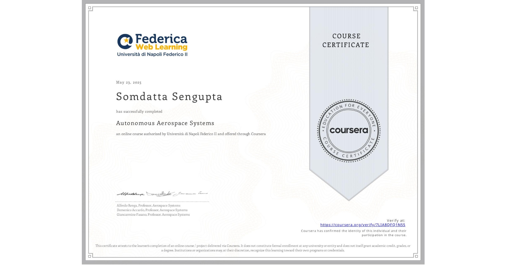 View certificate for Somdatta Sengupta, Autonomous Aerospace Systems, an online non-credit course authorized by Università di Napoli Federico II and offered through Coursera