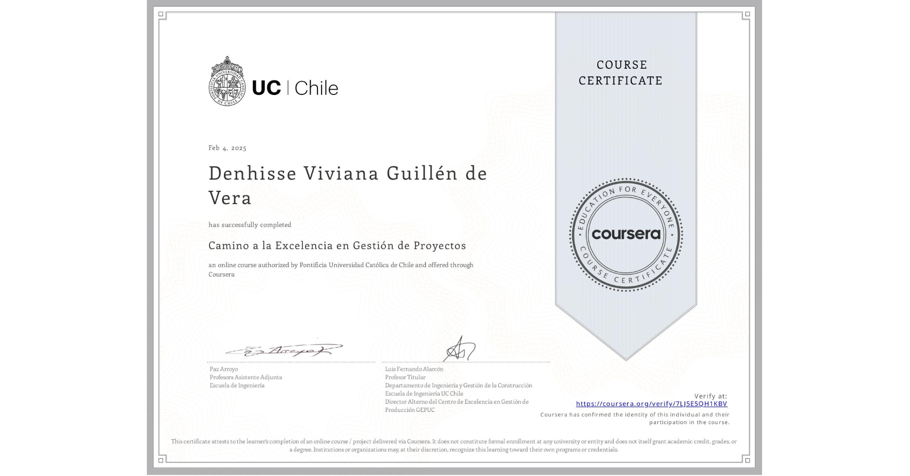 View certificate for Denhisse Viviana Guillén de Vera, Camino a la Excelencia en Gestión de Proyectos, an online non-credit course authorized by Pontificia Universidad Católica de Chile and offered through Coursera