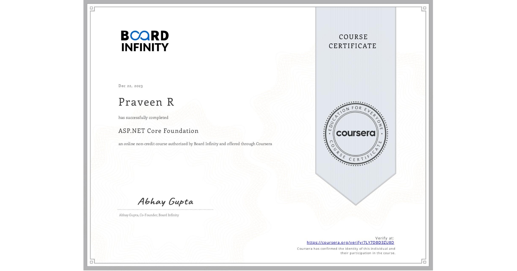 View certificate for Praveen R, ASP.NET Core Foundation, an online non-credit course authorized by Board Infinity and offered through Coursera