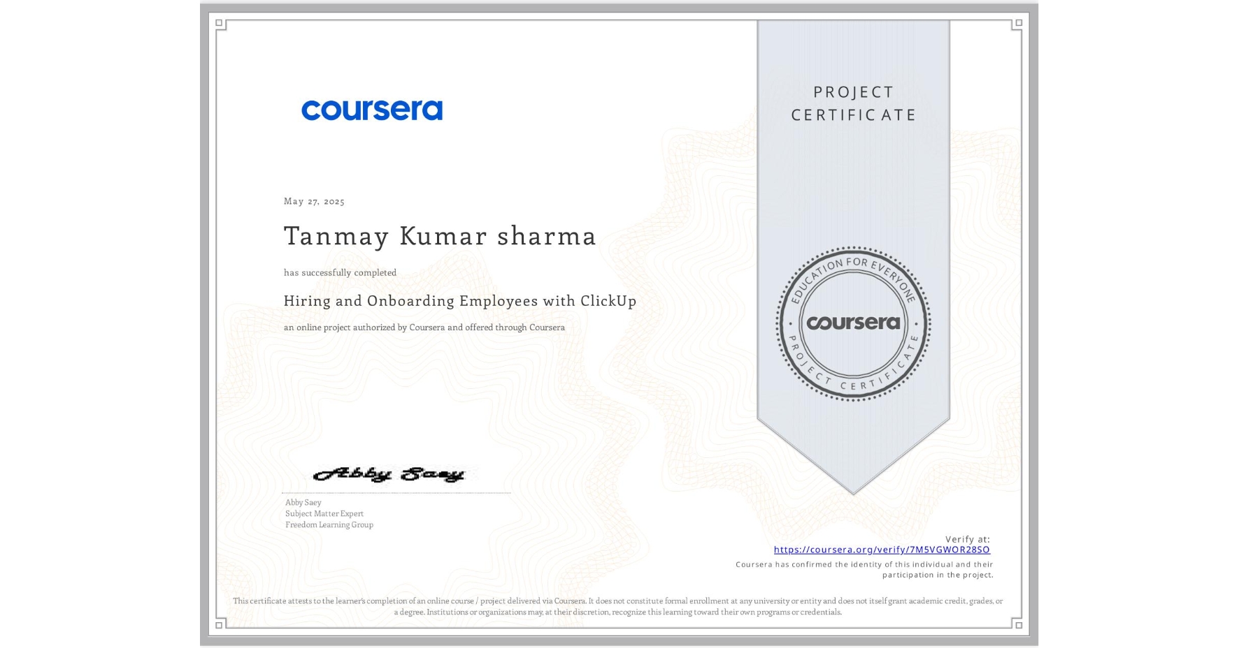 View certificate for Tanmay Kumar sharma, Hiring and Onboarding Employees with ClickUp, an online non-credit course authorized by Coursera and offered through Coursera