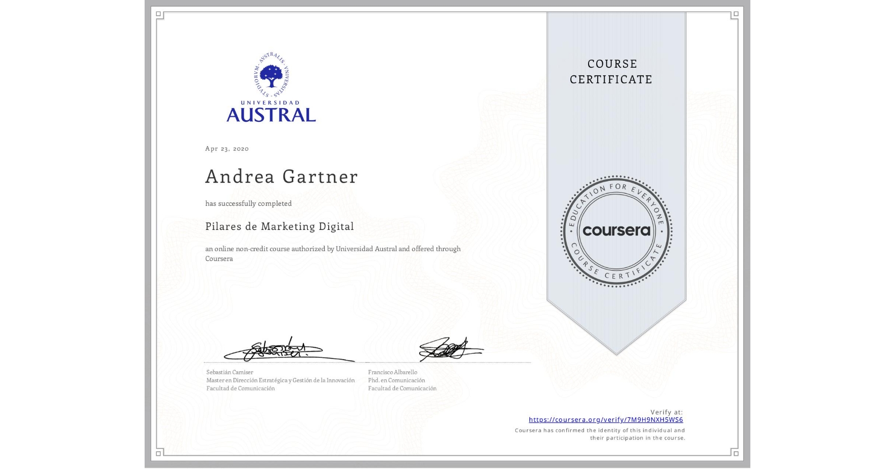 View certificate for Andrea Gartner, Pilares de Marketing Digital, an online non-credit course authorized by Universidad Austral and offered through Coursera
