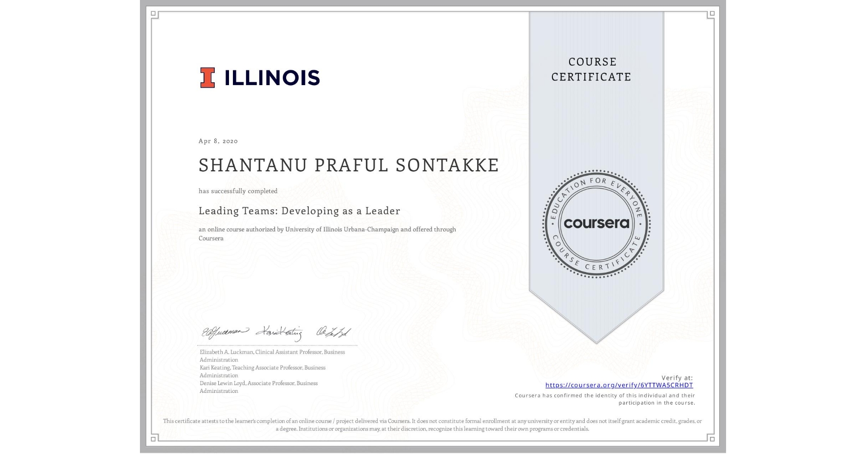 View certificate for SHANTANU PRAFUL SONTAKKE, Leading Teams: Developing as a Leader, an online non-credit course authorized by University of Illinois Urbana-Champaign and offered through Coursera