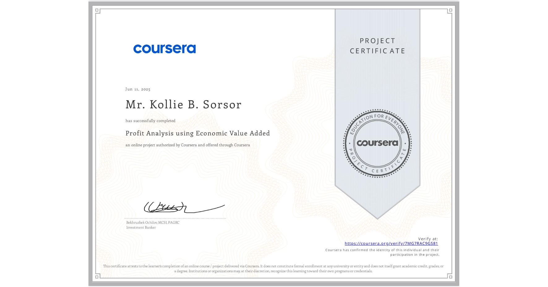 View certificate for Mr. Kollie B. Sorsor, Profit Analysis using Economic Value Added, an online non-credit course authorized by Coursera and offered through Coursera