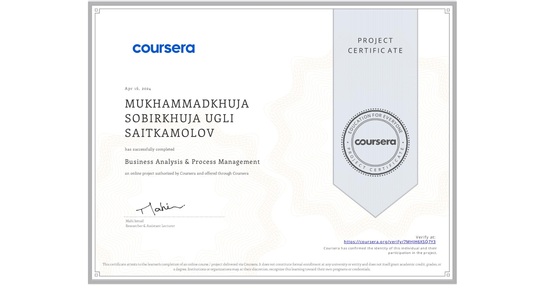 View certificate for MUKHAMMADKHUJA SOBIRKHUJA UGLI SAITKAMOLOV, Business Analysis & Process Management, an online non-credit course authorized by Coursera and offered through Coursera