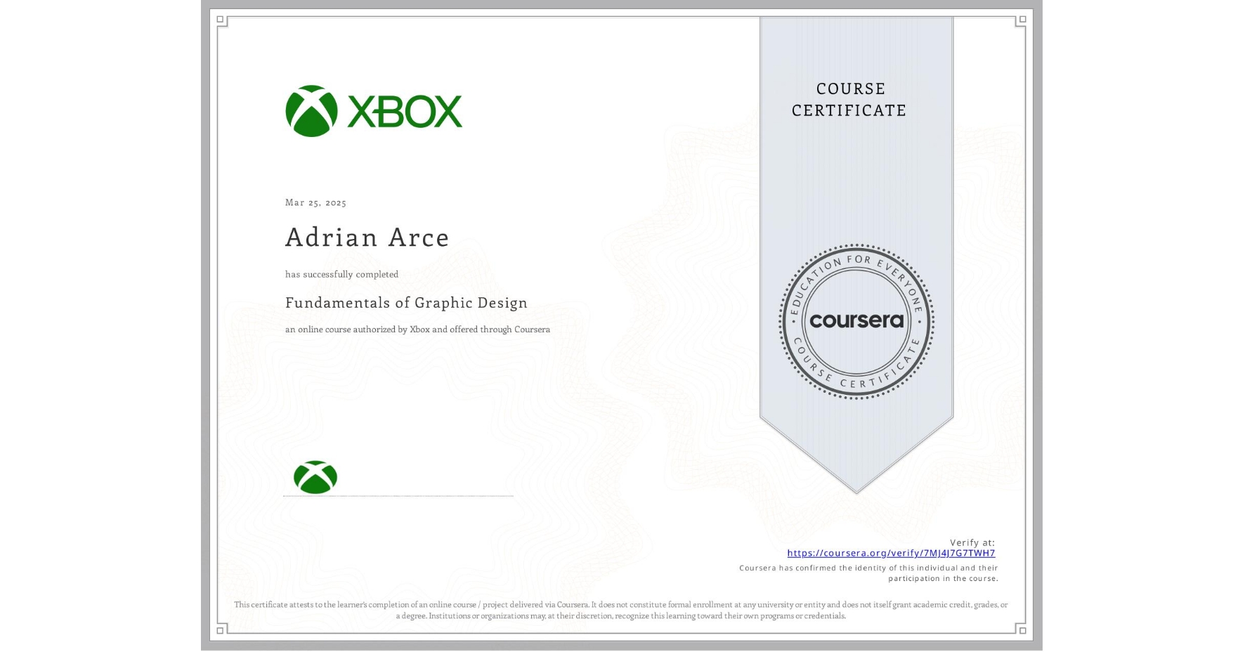 View certificate for Adrian Arce, Fundamentals of Graphic Design, an online non-credit course authorized by Xbox and offered through Coursera