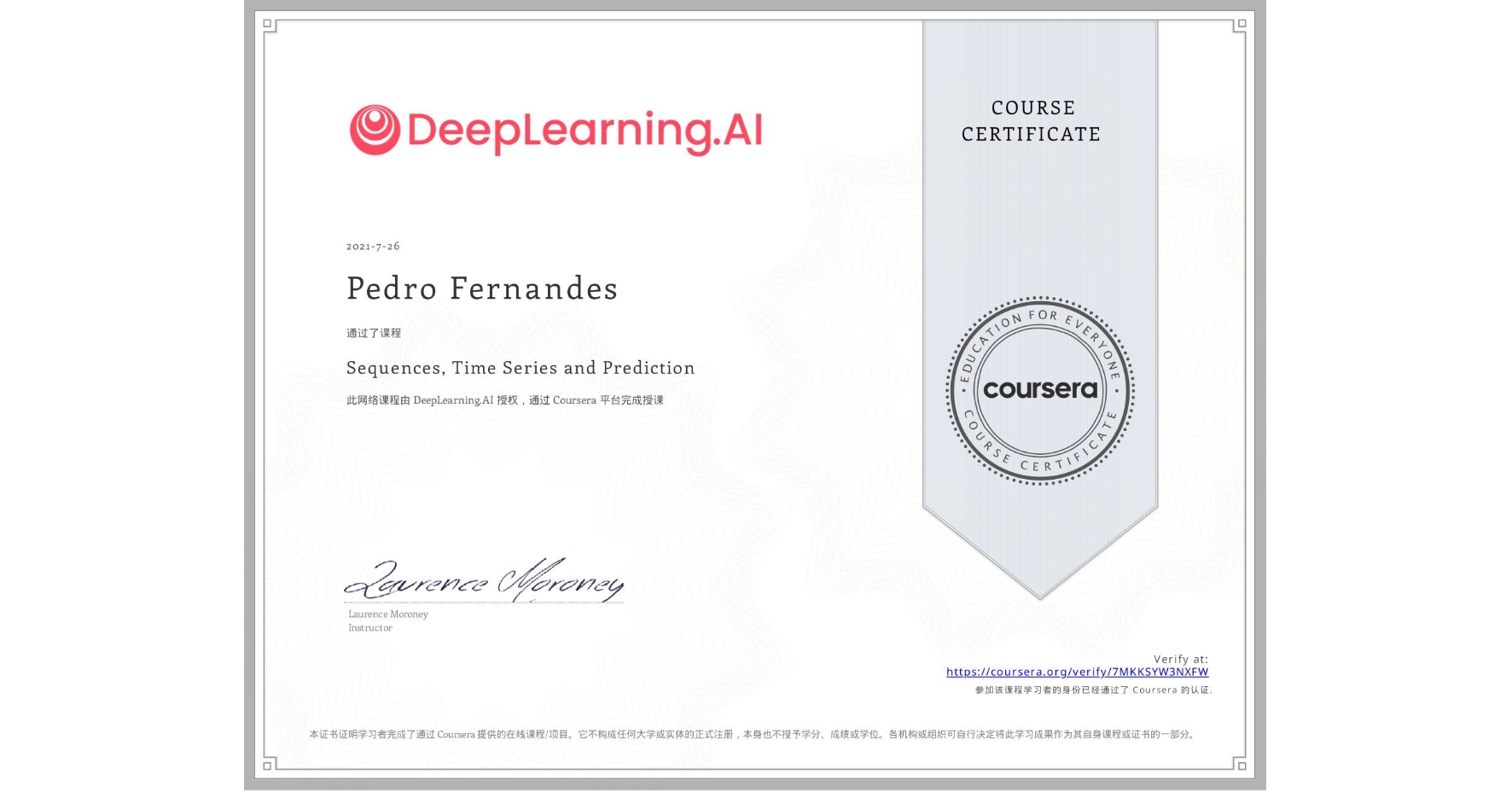 View certificate for Pedro Fernandes, Sequences, Time Series and Prediction, an online non-credit course authorized by DeepLearning.AI and offered through Coursera
